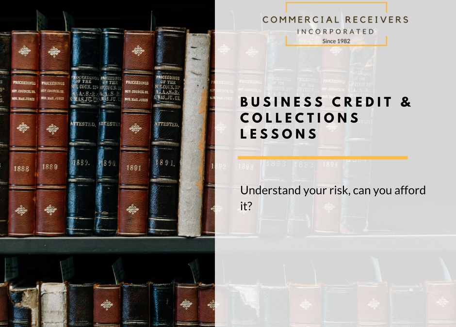 Business Credit & Collections Lessons – Understand Your Risk